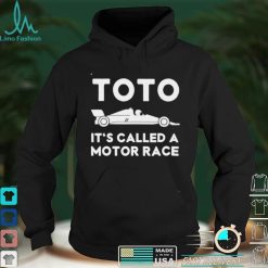 Toto Its Called a Motor Race shirt