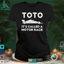 Toto Its Called a Motor Race shirt