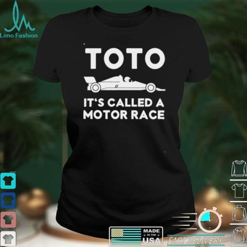 Toto Its Called a Motor Race shirt