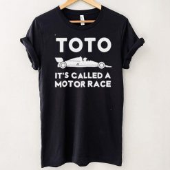 Toto Its Called a Motor Race shirt