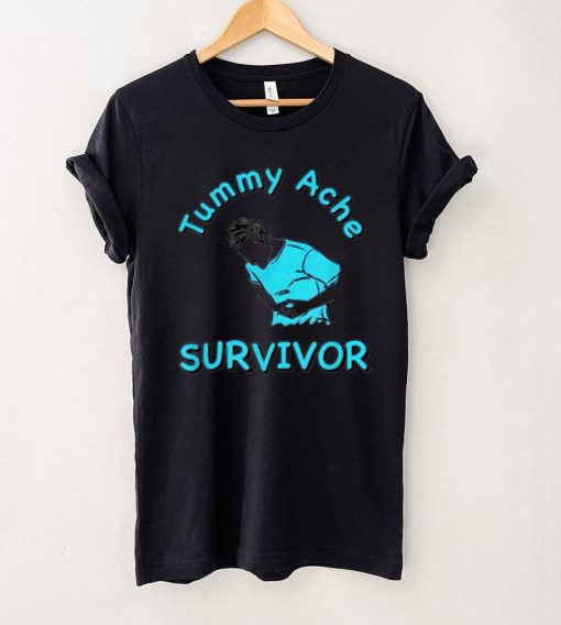 Tummy Ache Survivor T Shirt