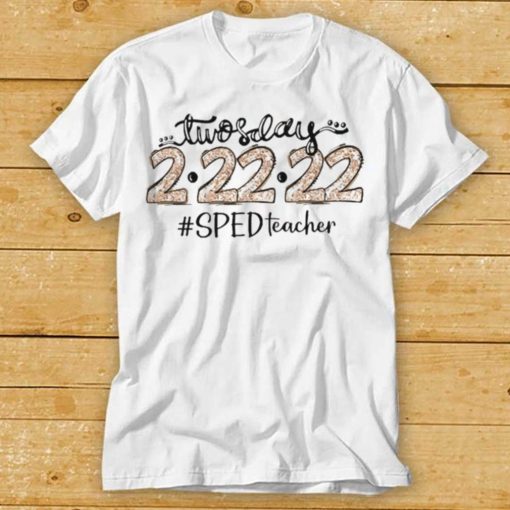 Twosday 2 22 22 SPED Teacher Shirt