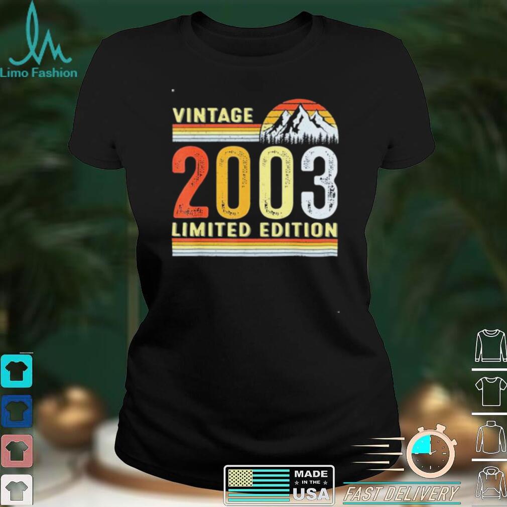 Vintage 2003 Limited Edition 19th Birthday 19 Year Old shirt