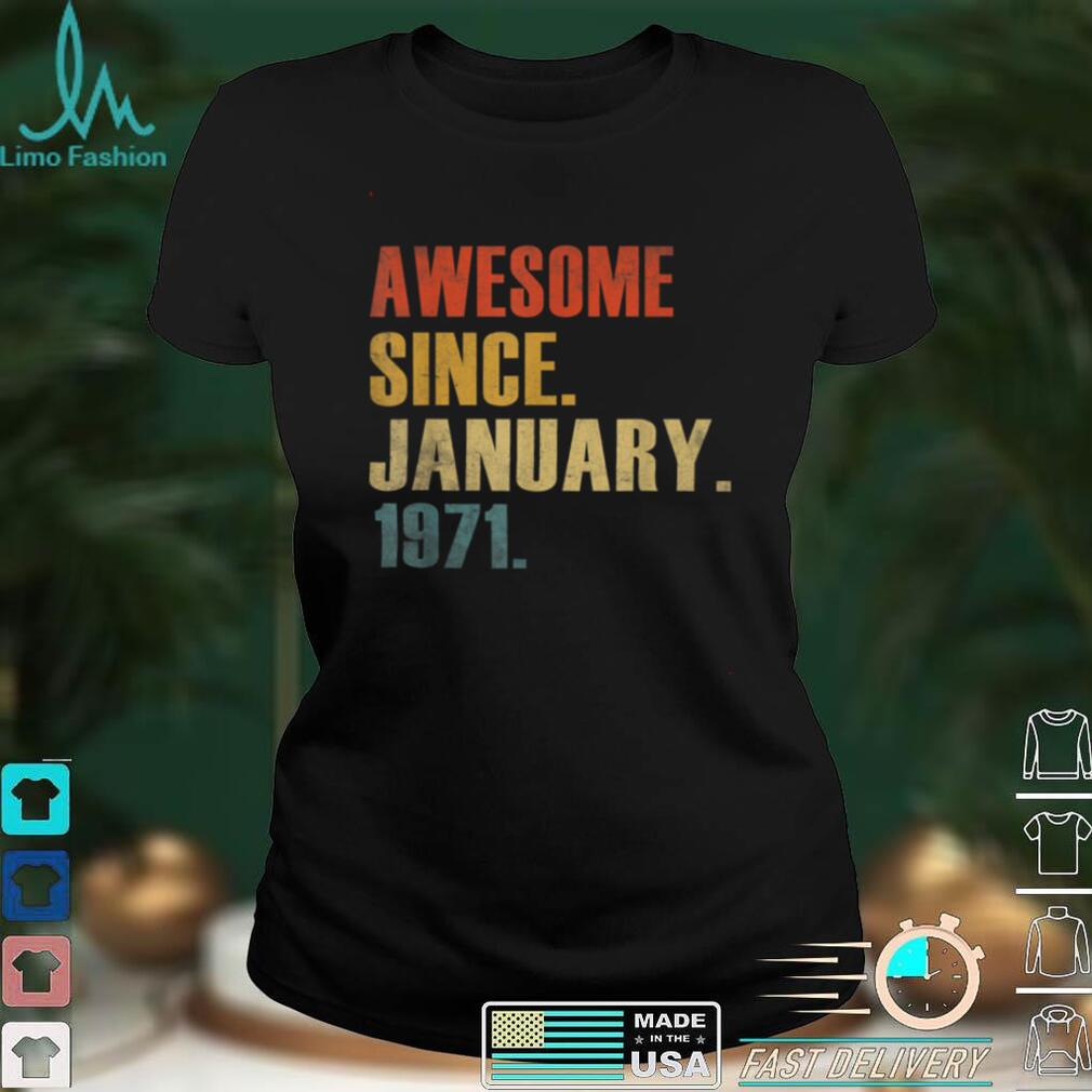 Vintage Awesome Since January 1971 51st Birthday Gifts T Shirt tee