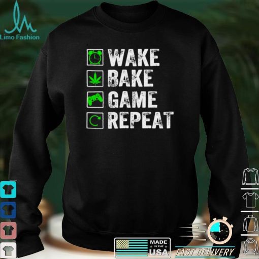 Wake bake game repeat shirt