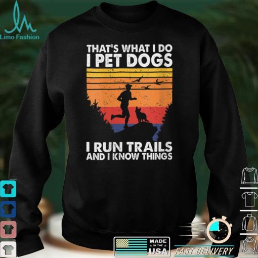 Womens That's What I Do I Pet Dogs I Run Trails & I Know Things V Neck T Shirt tee