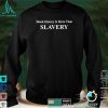 black history is more than slavery shirt