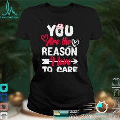you are the reason i love to care for valentines day nurse unisex sweatshirtujae6