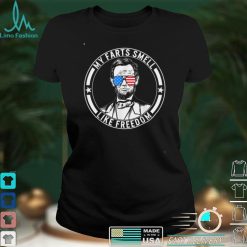 4th Of July My Fart Smells Like Freedom Lincoln Independence T Shirt