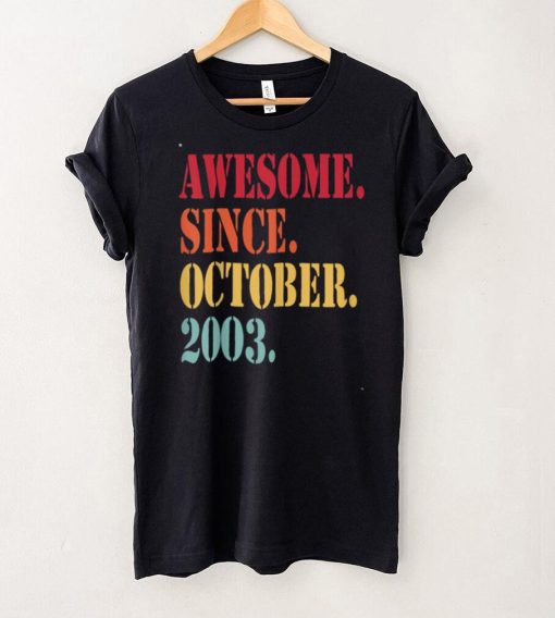 Awesome Since October 2003 For 19 Year Old   19th Birthday T Shirt