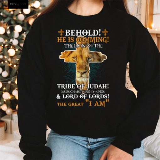 Behold He Is Coming The Lion Of The Tribe Of Judah Long Sleeve T Shirt