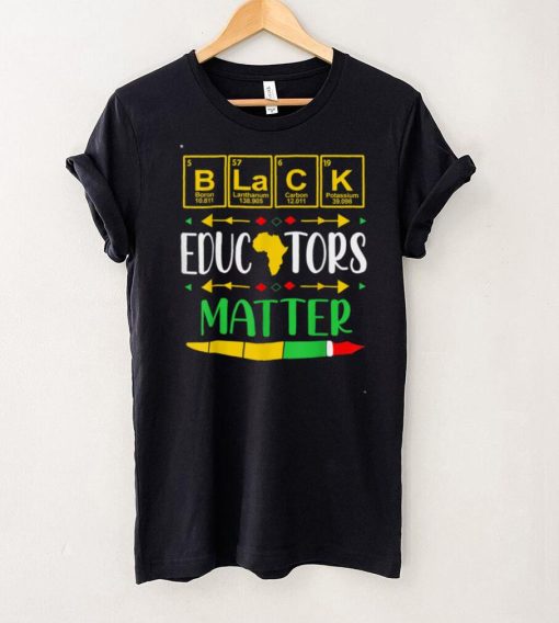 Black Educators Matter History Month Africa T Shirt