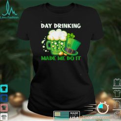 Day Drink Made Me Do It Happy St.Patrick’s Day Beer Shamrock T Shirt