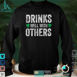 Drinks Well With Other Funny St Patricks Day Drinking Shirt T Shirt