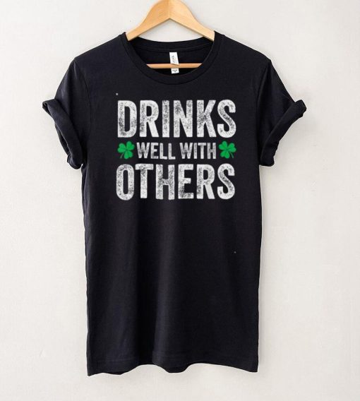 Drinks Well With Other Funny St Patricks Day Drinking Shirt T Shirt