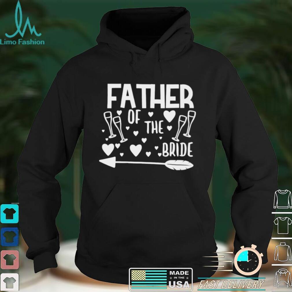 Father Of The Bride Matching Wedding and Bachelor Party shirt