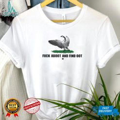 Fuck aboot and find oot shirt
