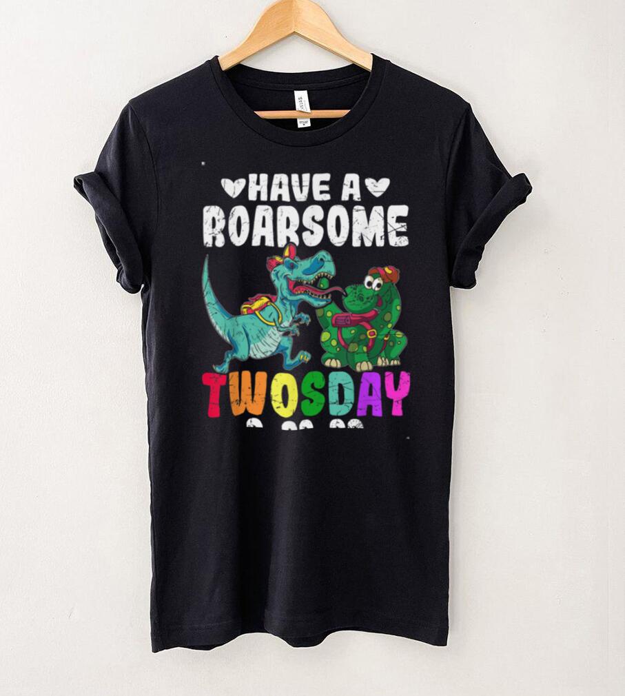 Have A Roarsome Twosday 2 22 22 Dinos Twos Day 2022 T Shirt Hoodie, Sweater shirt