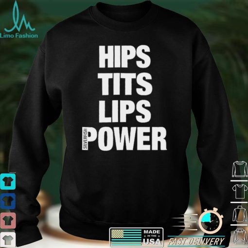 Hips Tits Lips Power Silverfish Shirt