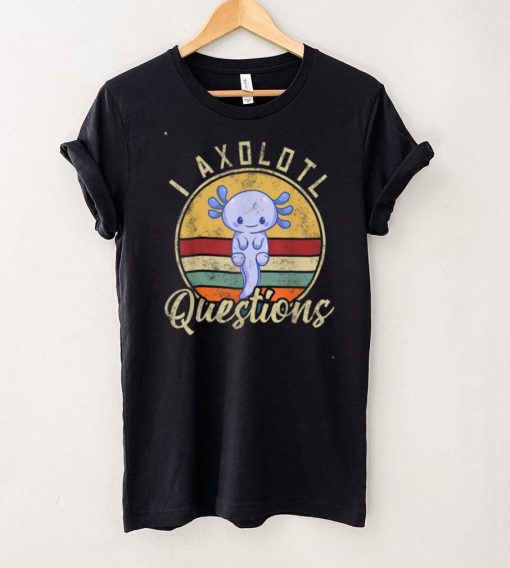 I Axolotl Questions Funny & Cute Axolotl Sayings Kids Outfit T Shirt