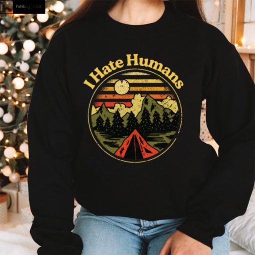 I Love Camping I Hate Humans Funny Outdoors Vintage Distress Sweatshirt