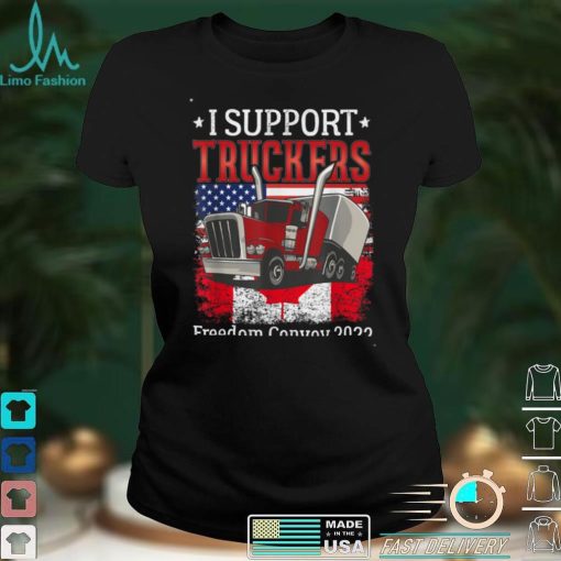 I Support Truckers Freedom Convoy 2022 I Stand With Truckers T Shirt