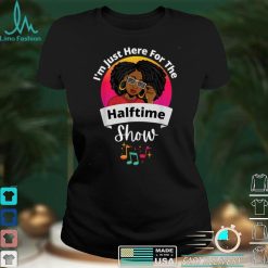 I'm Just Here For The Halftime Show Black Melanin Football T Shirt
