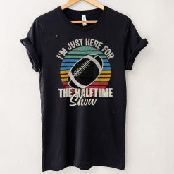 I'm Just Here For The Halftime Show Retro Vintage T Shirt Hoodie, Sweater shirt