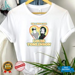Im a bitch Louis Tomlinson shirt