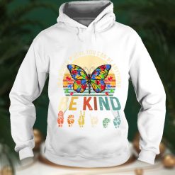 In A World Where You Can Be Anything Be Kind Kindness Autism T Shirt (2)