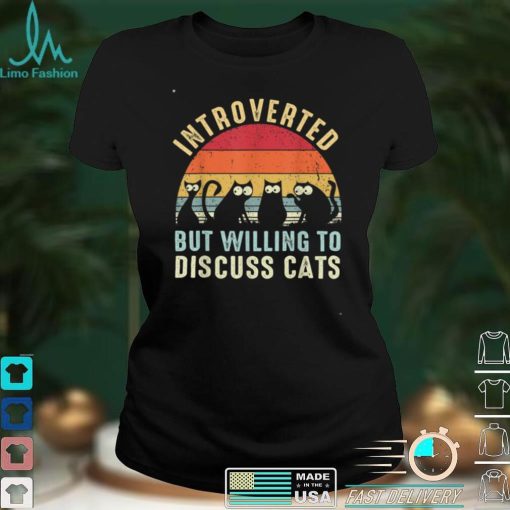 Introverted But Willing To Discuss Cats Vintage Introvert T Shirt