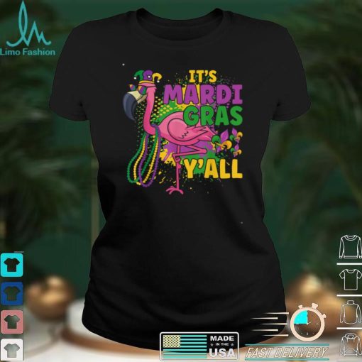 Its Mardi Gras Y’All Flamingo Mardi Gras Carnival Party Gift T Shirt