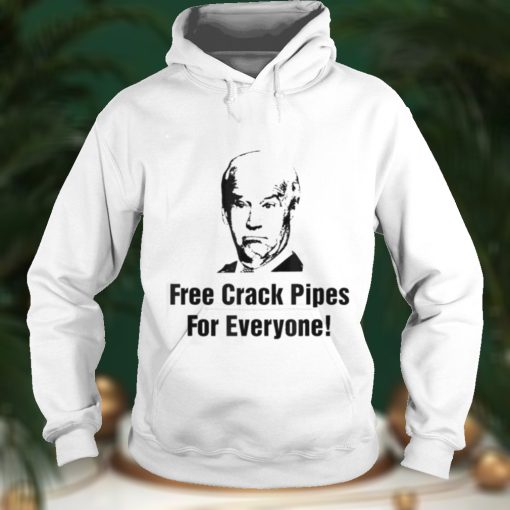 Joe Biden Free Crack Pipes For Everyone T Shirt