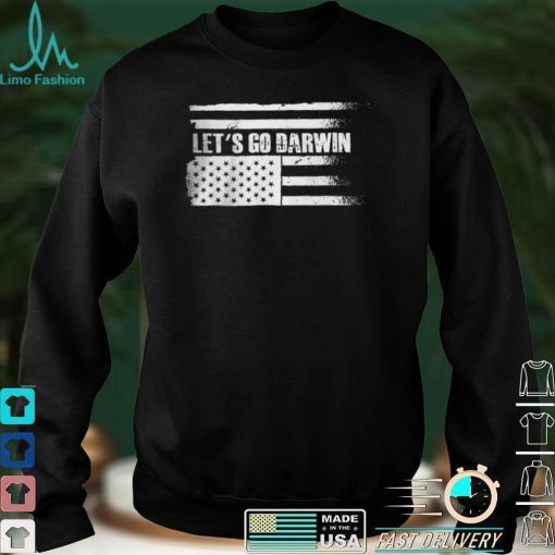 Lets Go Darwin Sarcastic Lets Go Darwin US Flag Tee Shirt