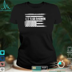 Lets Go Darwin Sarcastic Lets Go Darwin US Flag Tee Shirt
