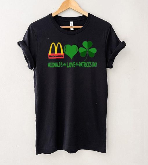 McDonalds Love Patricks Day Shirt