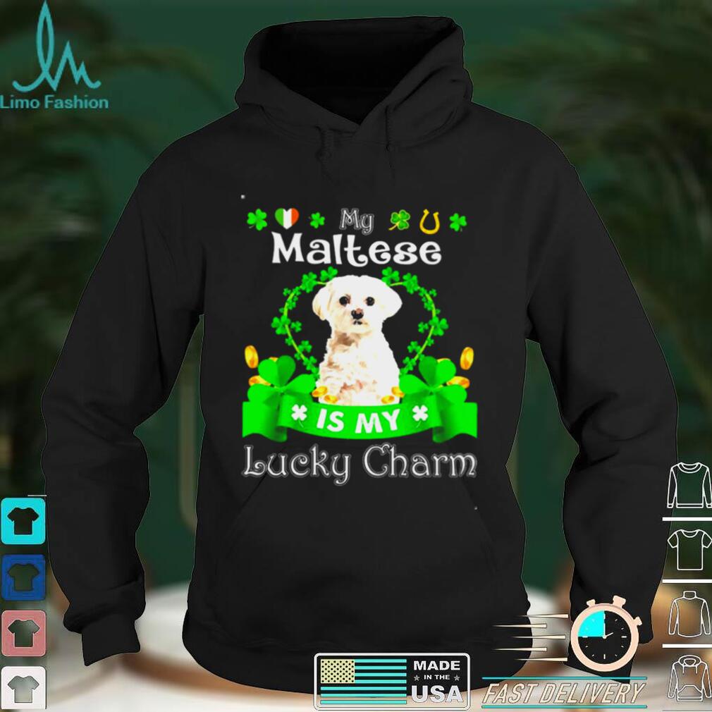 My White Maltese Dog Is My Lucky Charm Patricks Day Shirt