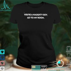 Nolly Babes Youre A Naughty Boy Go To My Room Shirt