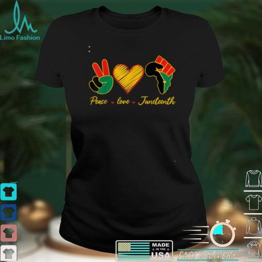 Peace Love Juneteenth Pride Black Girl Black Queen & King T Shirt