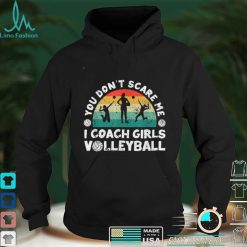 Player Coaches You Don't Scare Me I Coach Girls Volleyball T Shirt Shirt