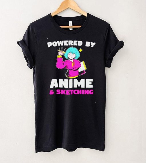 Powered by anime sketching Otaku Shirt