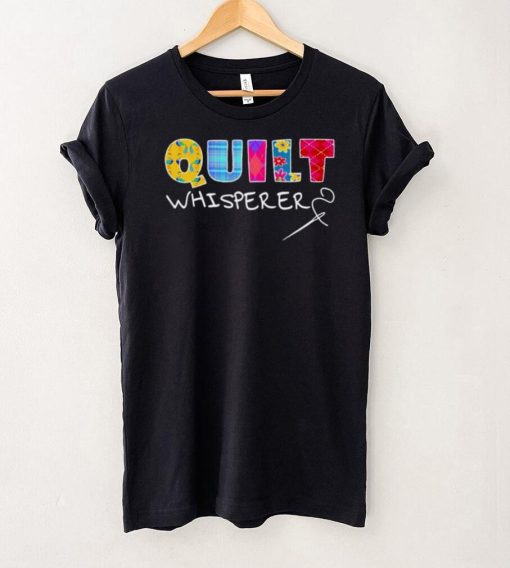 Quilt Whisperer Quilting Saying Quote Sewing Gift Idea Pullover Shirt