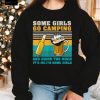 Some Girls Go Camping Drink Too Much Camper Girls Camps T Shirt