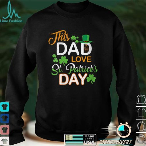 Womens This Dad Love St Patrick Day Women Men Funny V Neck T Shirt Shirt