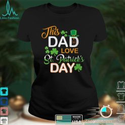 Womens This Dad Love St Patrick Day Women Men Funny V Neck T Shirt Shirt