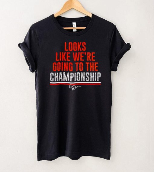 evan McPherson looks like were going to the championship shirt