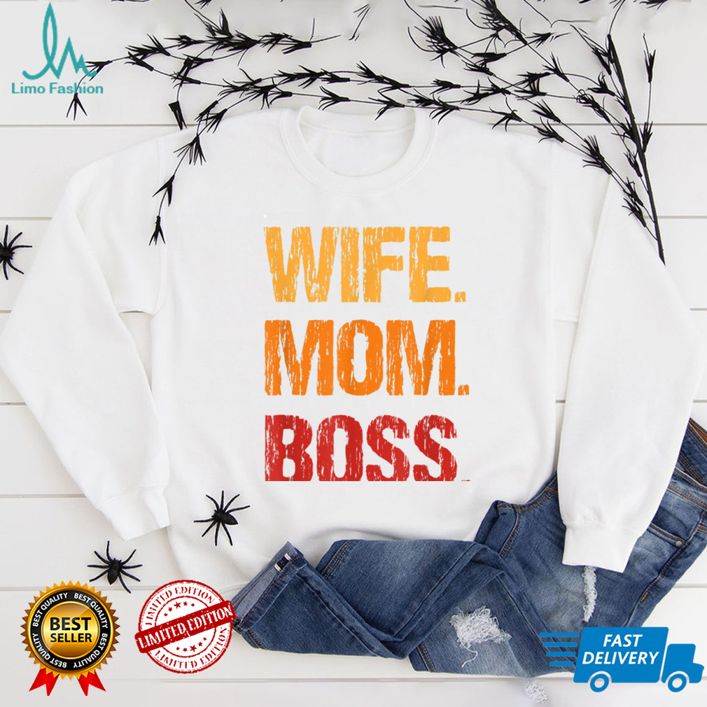 wife mom boss tshirt, Mothers Day Boss shirt for womens T Shirt Hoodie, Sweater shirt