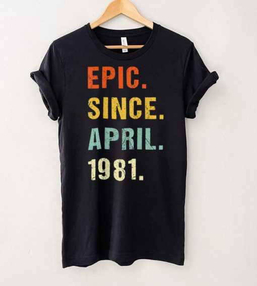 41st Birthday Epic Since April 1981 41 Years Old Retro T Shirt B09VWW49VJ