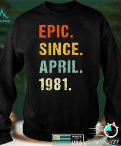 41st Birthday Epic Since April 1981 41 Years Old Retro T Shirt B09VWW49VJ