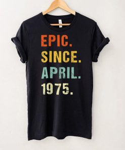 47th Birthday Epic Since April 1975 47 Years Old Retro T Shirt B09VXBQYMH